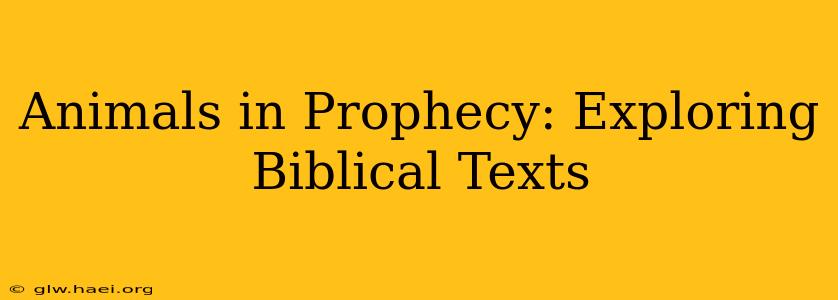 Animals in Prophecy: Exploring Biblical Texts