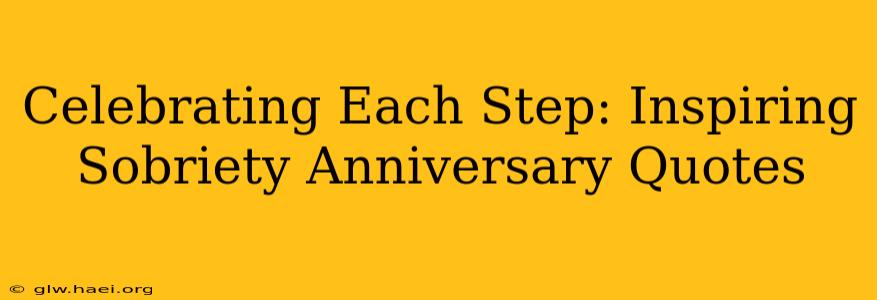 Celebrating Each Step: Inspiring Sobriety Anniversary Quotes