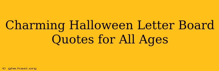 Charming Halloween Letter Board Quotes for All Ages