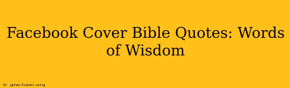 Facebook Cover Bible Quotes: Words of Wisdom