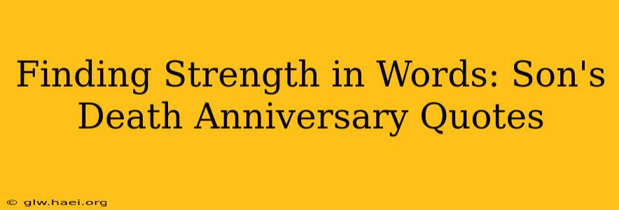 Finding Strength in Words: Son's Death Anniversary Quotes