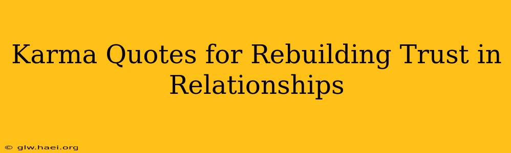 Karma Quotes for Rebuilding Trust in Relationships