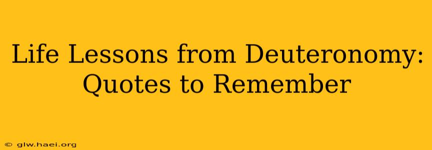 Life Lessons from Deuteronomy: Quotes to Remember