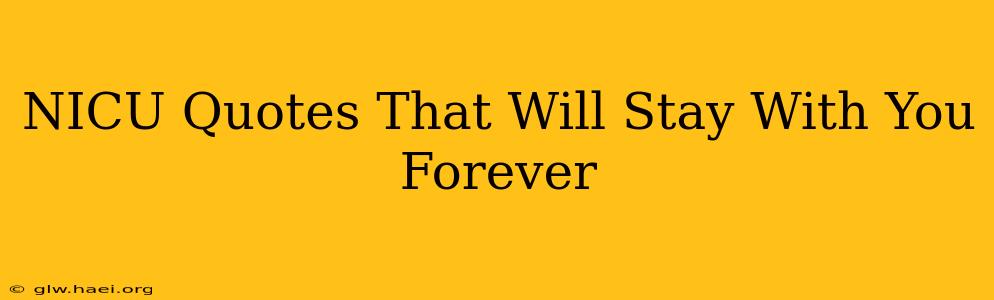 NICU Quotes That Will Stay With You Forever