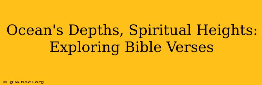 Ocean's Depths, Spiritual Heights: Exploring Bible Verses