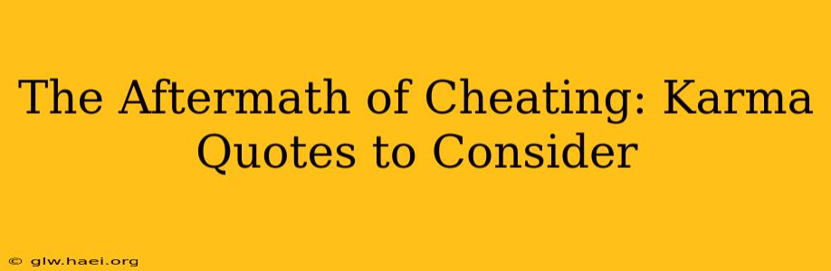 The Aftermath of Cheating: Karma Quotes to Consider