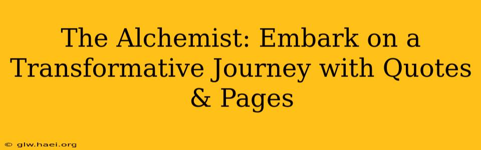 The Alchemist: Embark on a Transformative Journey with Quotes & Pages