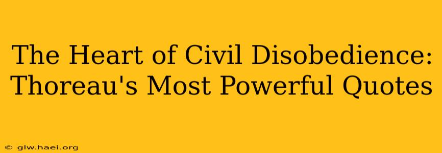 The Heart of Civil Disobedience: Thoreau's Most Powerful Quotes
