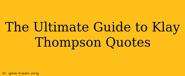 The Ultimate Guide to Klay Thompson Quotes