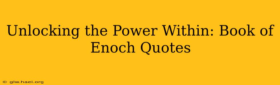 Unlocking the Power Within: Book of Enoch Quotes