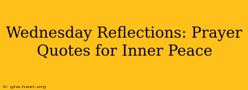 Wednesday Reflections: Prayer Quotes for Inner Peace